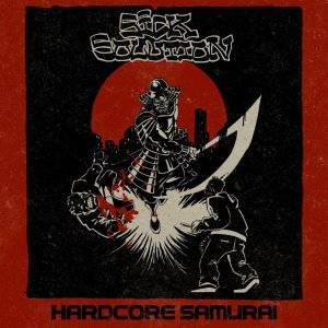 Sick Solution - Hardcore Samurai